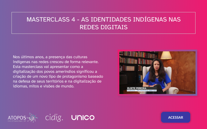 Masterclass 4 - As Identidades Indígenas nas Redes Digitais